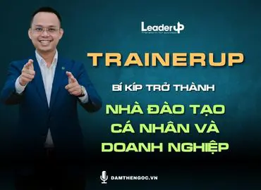 TrainerUp - Bí kíp trở thành nhà đào tạo cá nhân và doanh nghiệp 